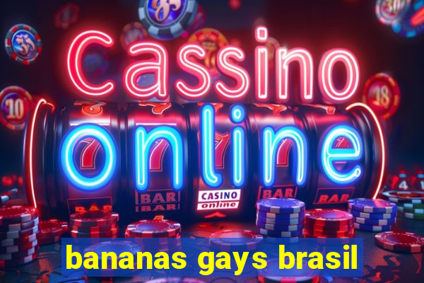 bananas gays brasil